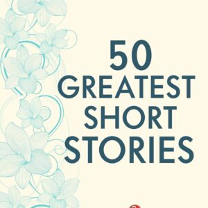 50 Greatest Short Stories